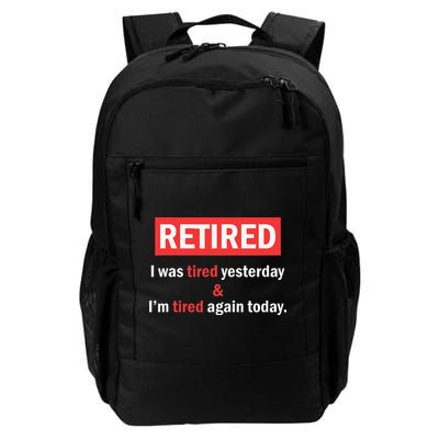 I'm Retired I Was Tired Yesterday And I'm Tired Again Today Backpack
