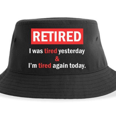I'm Retired I Was Tired Yesterday And I'm Tired Again Today Sustainable Bucket Hat