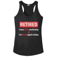 I'm Retired I Was Tired Yesterday And I'm Tired Again Today Ladies PosiCharge Competitor Racerback Tank