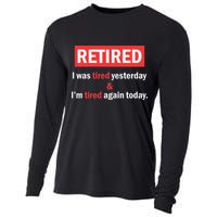 I'm Retired I Was Tired Yesterday And I'm Tired Again Today Cooling Performance Long Sleeve Crew