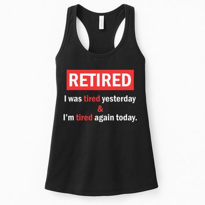 I'm Retired I Was Tired Yesterday And I'm Tired Again Today Womens Tank Top