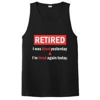 I'm Retired I Was Tired Yesterday And I'm Tired Again Today PosiCharge Competitor Tank