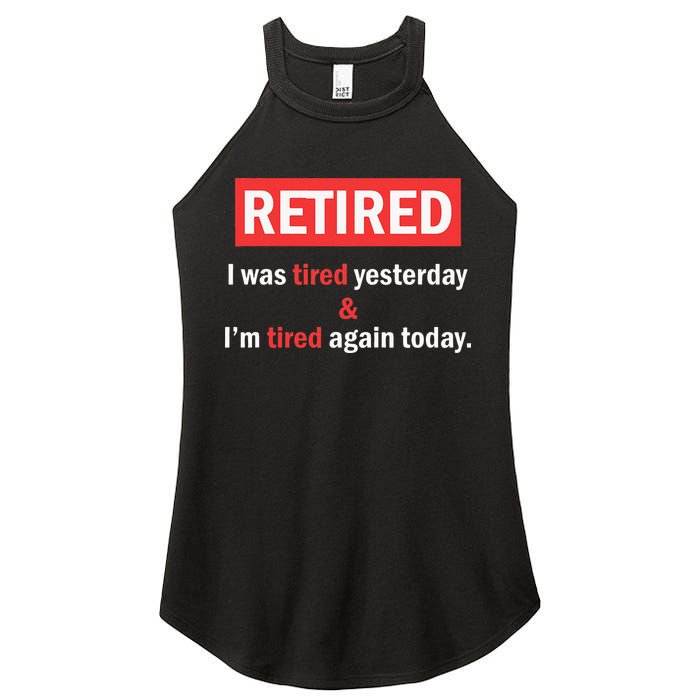 I'm Retired I Was Tired Yesterday And I'm Tired Again Today Women's Perfect Tri Rocker Tank