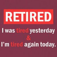 I'm Retired I Was Tired Yesterday And I'm Tired Again Today 16oz Travel Tumbler