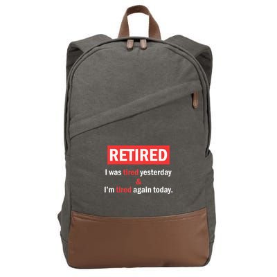 I'm Retired I Was Tired Yesterday And I'm Tired Again Today Cotton Canvas Backpack