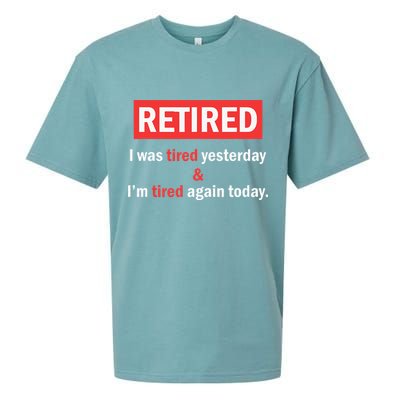 I'm Retired I Was Tired Yesterday And I'm Tired Again Today Sueded Cloud Jersey T-Shirt