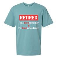 I'm Retired I Was Tired Yesterday And I'm Tired Again Today Sueded Cloud Jersey T-Shirt