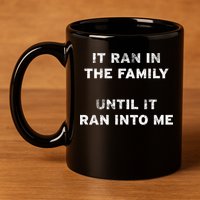 It Ran In The Family Until It Ran Into Me Cancer Survivor Gift 11oz C Handle Ceramic Mug