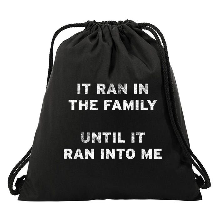 It Ran In The Family Until It Ran Into Me Cancer Survivor Gift Drawstring Bag