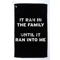 It Ran In The Family Until It Ran Into Me Cancer Survivor Gift Golf Towel