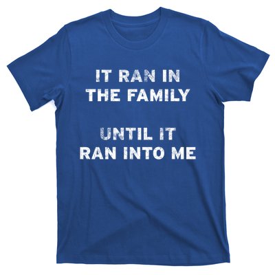 It Ran In The Family Until It Ran Into Me Cancer Survivor Gift T-Shirt