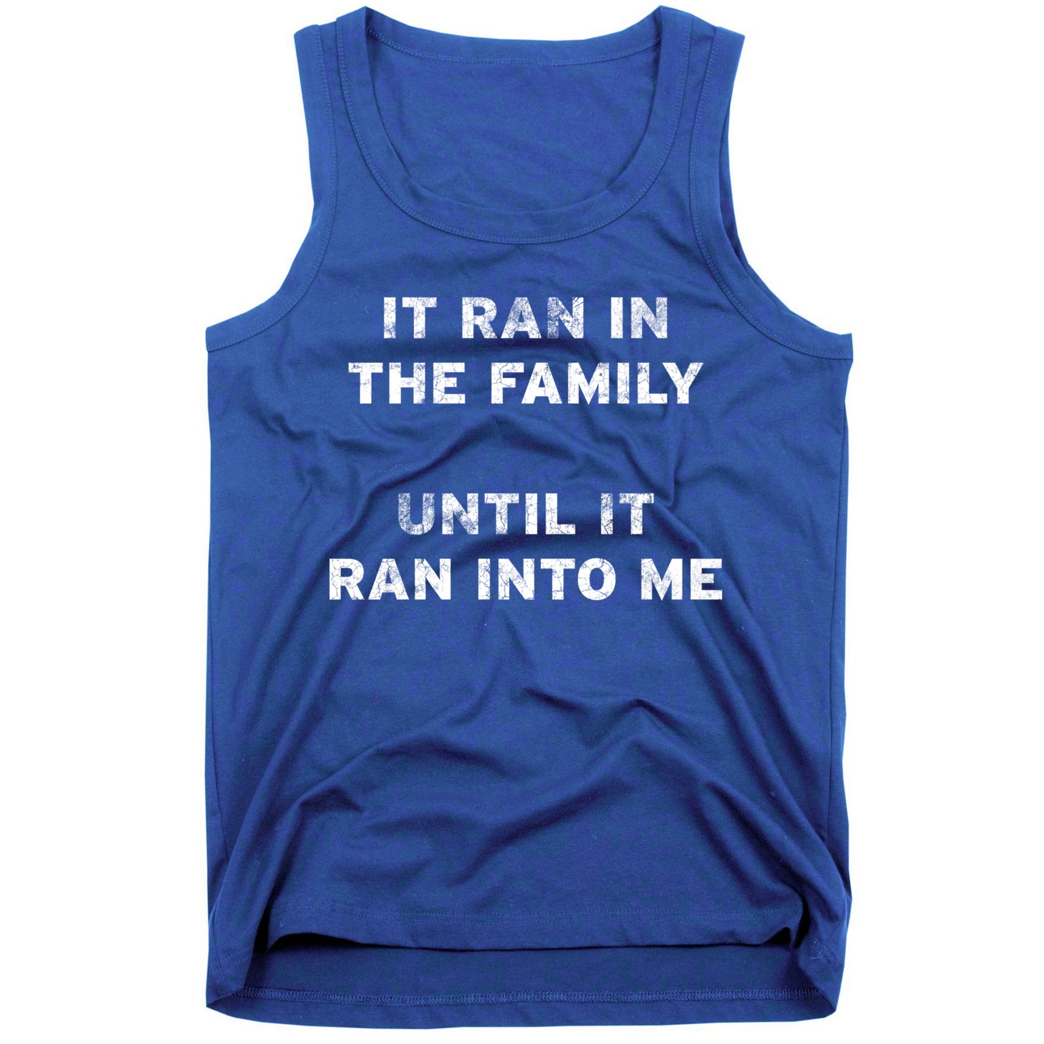 It Ran In The Family Until It Ran Into Me Cancer Survivor Gift Tank Top