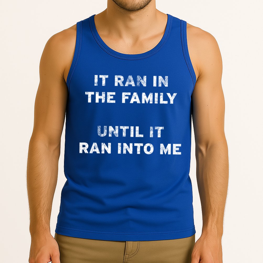 It Ran In The Family Until It Ran Into Me Cancer Survivor Gift Tank Top