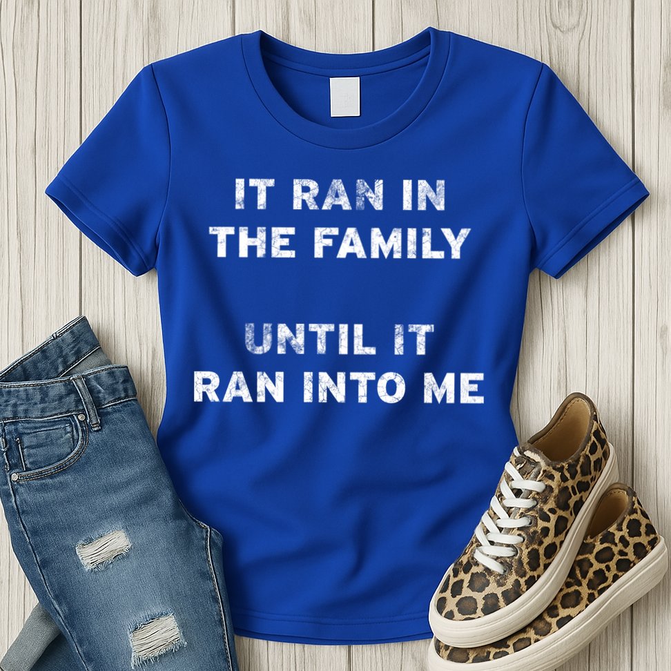 It Ran In The Family Until It Ran Into Me Cancer Survivor Gift Womens T-Shirt