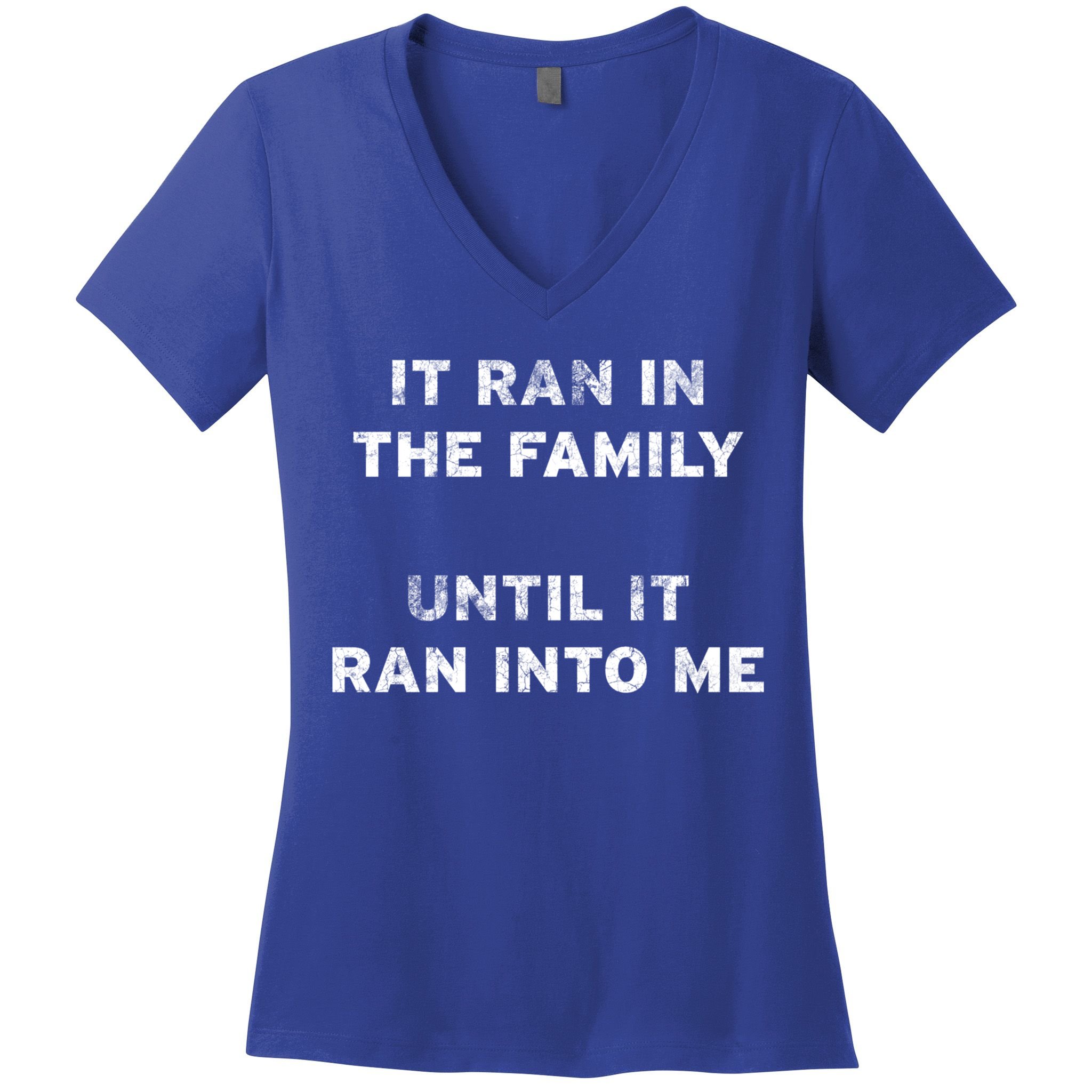 It Ran In The Family Until It Ran Into Me Cancer Survivor Gift Women's V-Neck T-Shirt