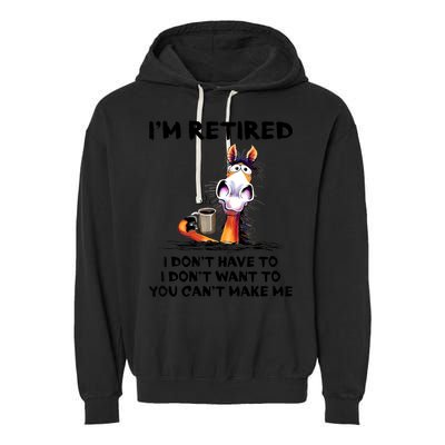 Im Retired I Dont Have To I Dont Want To Horse Garment-Dyed Fleece Hoodie