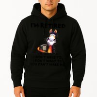 Im Retired I Dont Have To I Dont Want To Horse Hoodie