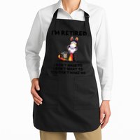 Im Retired I Dont Have To I Dont Want To Horse Apron