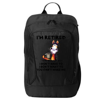 Im Retired I Dont Have To I Dont Want To Horse City Backpack