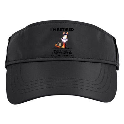 Im Retired I Dont Have To I Dont Want To Horse Adult Drive Performance Visor