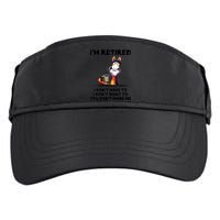 Im Retired I Dont Have To I Dont Want To Horse Adult Drive Performance Visor