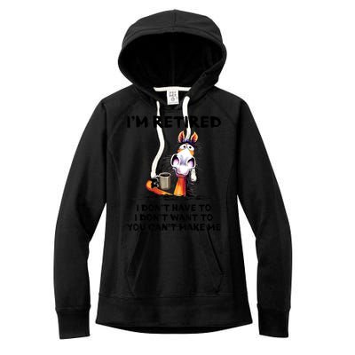 Im Retired I Dont Have To I Dont Want To Horse Women's Fleece Hoodie
