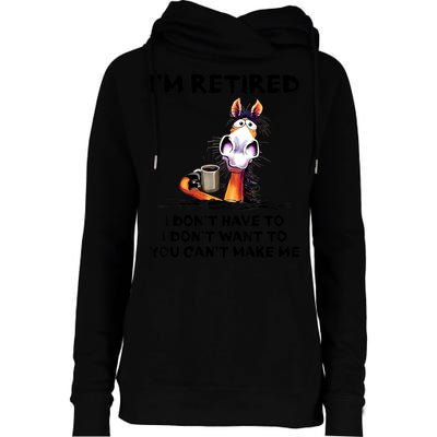 Im Retired I Dont Have To I Dont Want To Horse Womens Funnel Neck Pullover Hood