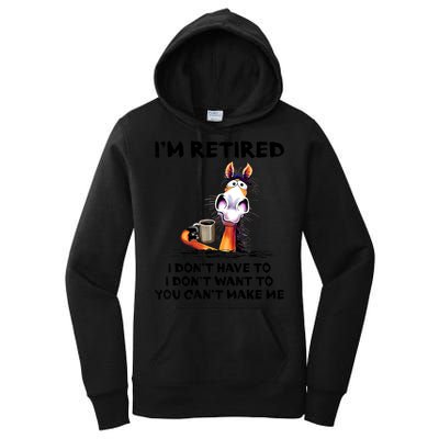 Im Retired I Dont Have To I Dont Want To Horse Women's Pullover Hoodie