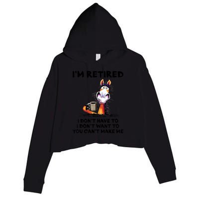 Im Retired I Dont Have To I Dont Want To Horse Crop Fleece Hoodie