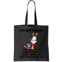 Im Retired I Dont Have To I Dont Want To Horse Bag
