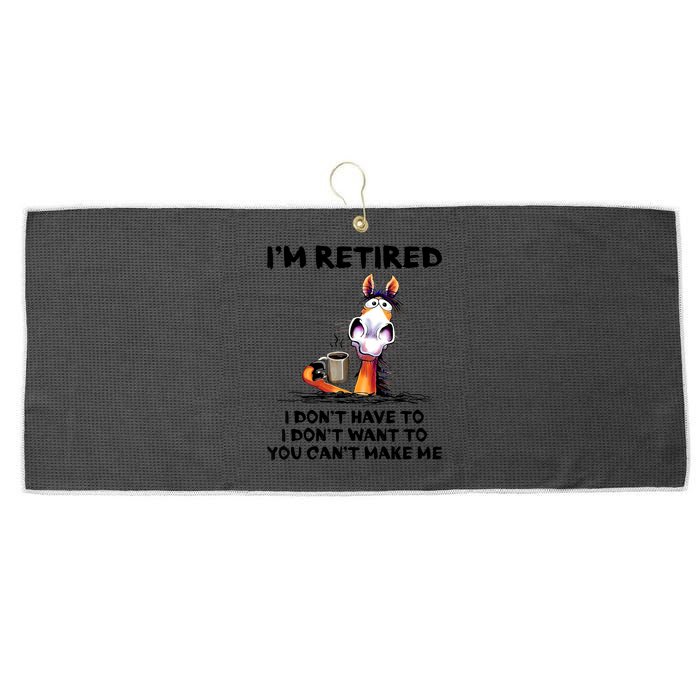 Im Retired I Dont Have To I Dont Want To Horse Large Microfiber Waffle Golf Towel