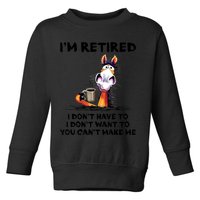 Im Retired I Dont Have To I Dont Want To Horse Toddler Sweatshirt