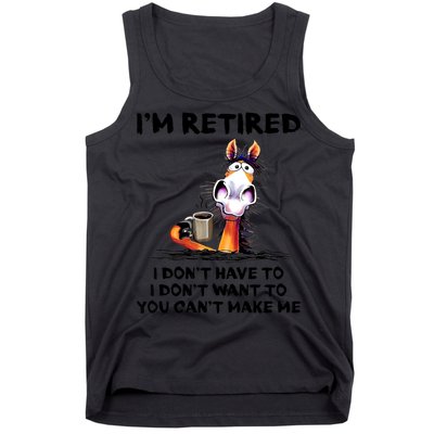 Im Retired I Dont Have To I Dont Want To Horse Tank Top