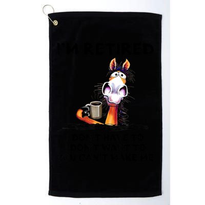 Im Retired I Dont Have To I Dont Want To Horse Golf Towel