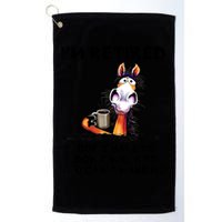 Im Retired I Dont Have To I Dont Want To Horse Golf Towel