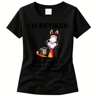 Im Retired I Dont Have To I Dont Want To Horse Womens T-Shirt