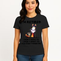 Im Retired I Dont Have To I Dont Want To Horse Womens T-Shirt