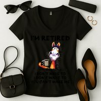 Im Retired I Dont Have To I Dont Want To Horse Women's V-Neck T-Shirt