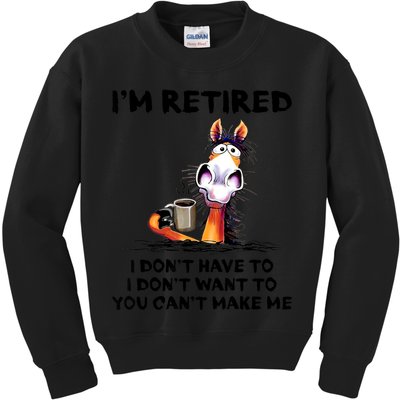 Im Retired I Dont Have To I Dont Want To Horse Kids Sweatshirt