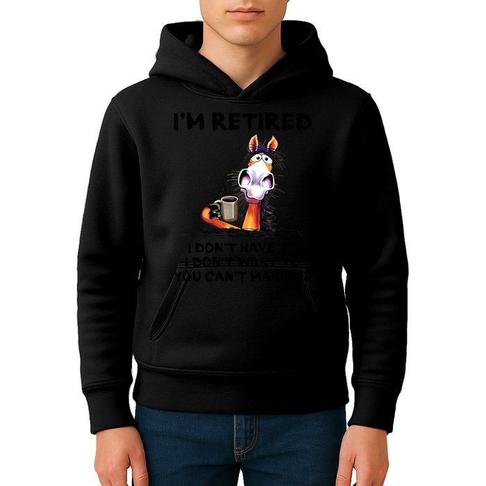 Im Retired I Dont Have To I Dont Want To Horse Kids Hoodie