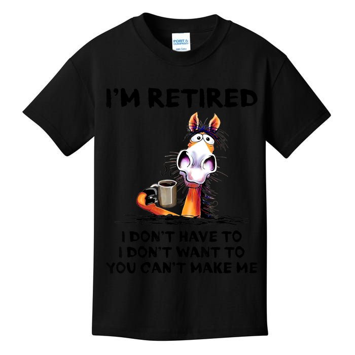 Im Retired I Dont Have To I Dont Want To Horse Kids T-Shirt
