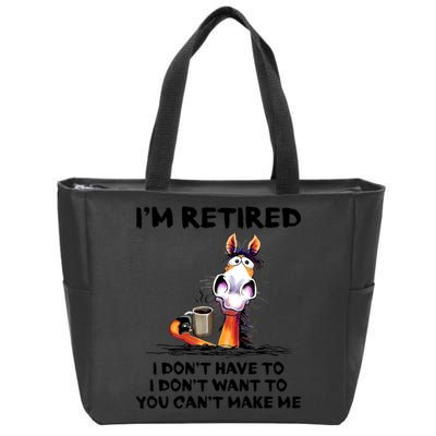 Im Retired I Dont Have To I Dont Want To Horse Zip Tote Bag