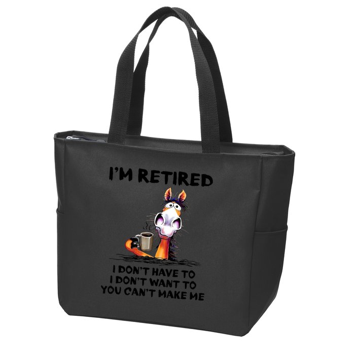 Im Retired I Dont Have To I Dont Want To Horse Zip Tote Bag