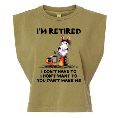 Im Retired I Dont Have To I Dont Want To Horse Garment-Dyed Women's Muscle Tee