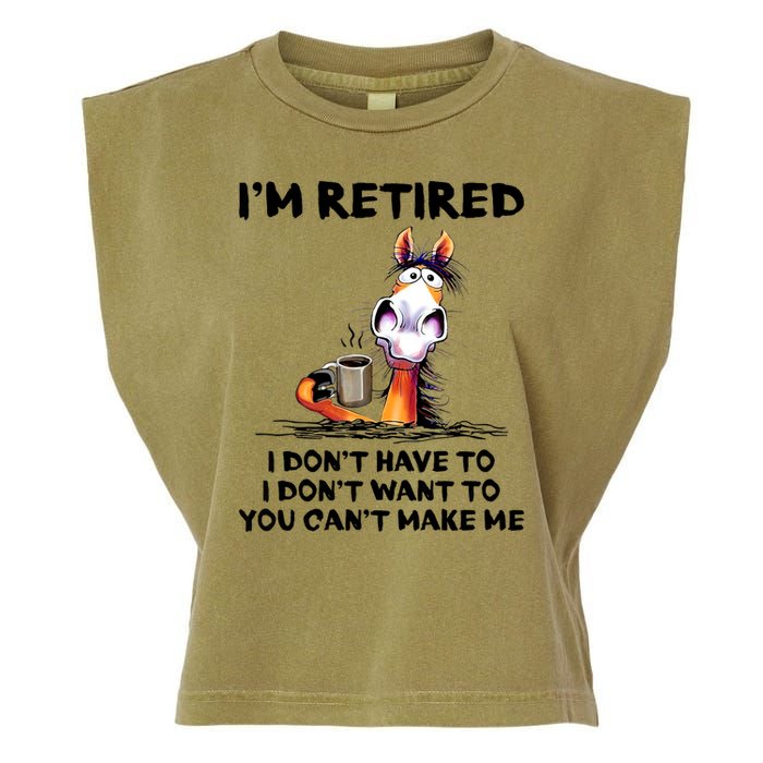 Im Retired I Dont Have To I Dont Want To Horse Garment-Dyed Women's Muscle Tee