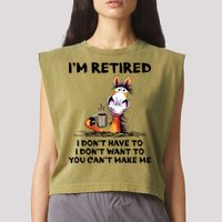 Im Retired I Dont Have To I Dont Want To Horse Garment-Dyed Women's Muscle Tee