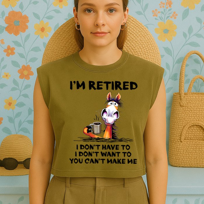 Im Retired I Dont Have To I Dont Want To Horse Garment-Dyed Women's Muscle Tee