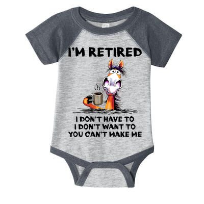 Im Retired I Dont Have To I Dont Want To Horse Infant Baby Jersey Bodysuit