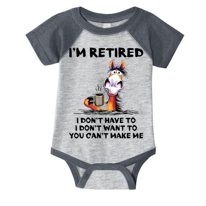 Im Retired I Dont Have To I Dont Want To Horse Infant Baby Jersey Bodysuit