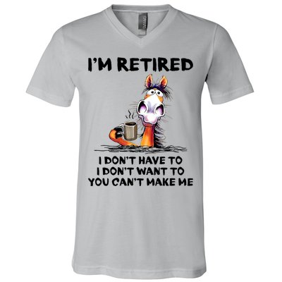 Im Retired I Dont Have To I Dont Want To Horse V-Neck T-Shirt